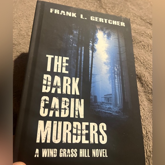 Frank L. Gertcher The Dark Cabin Murders . Book - Picture 1 of 4